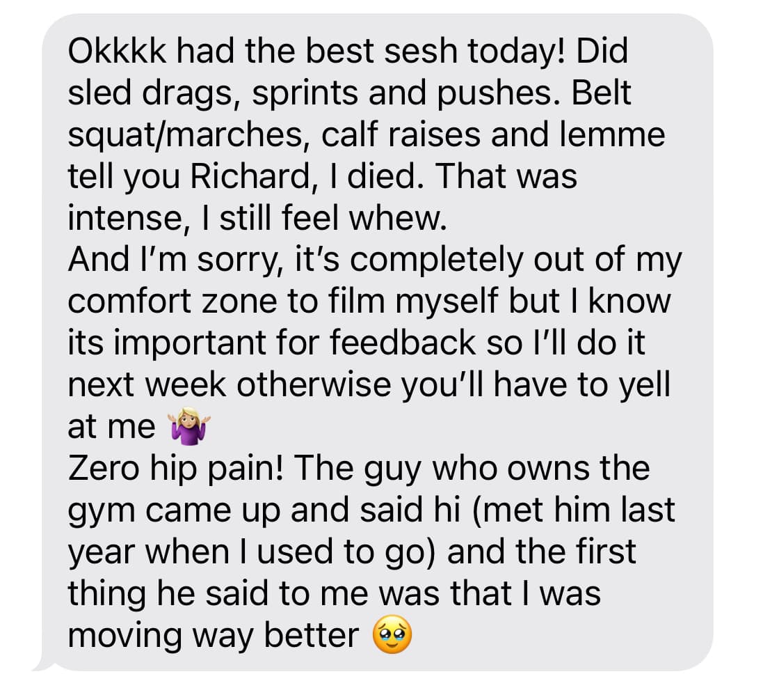 Client message reporting zero hip pain and better movement noticed at the gym